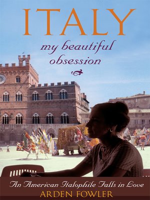 Italy, My Beautiful Obsession - ebook
